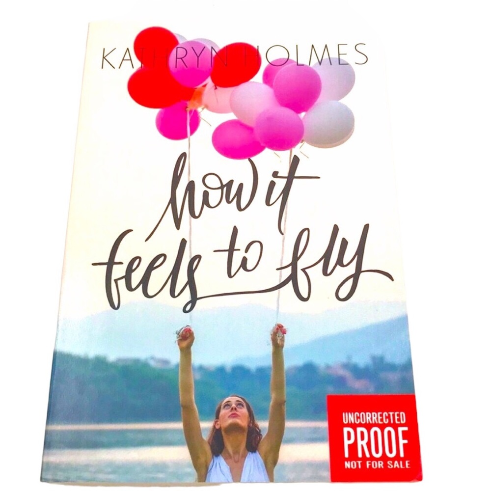 How It Feels To Fly by Kathryn Holmes